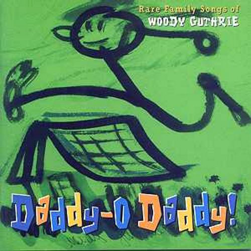 Image for Daddy-O Daddy! Rare Family Songs of Woody Guthrie