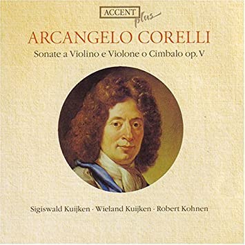 Image for Arcangelo Corelli: Sonatas 1, 3, 6, 11 & 12 La Follia for Violin, Cello & Harpsichord, Op. V by Sigiswald Kuijken (1999-01-01)