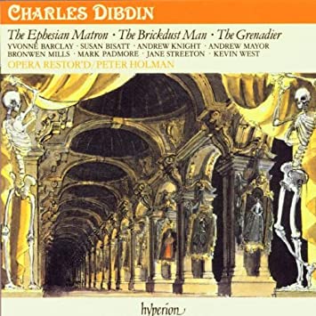 Image for Dibdin: The Ephesian Matron; The Brickdust Man; The Grenadier (English Orpheus Vol. 16)