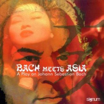 Image for Bach Meets Asia: A Play on Johann Sebastian Bach